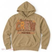 Thanksgiving Crew Making Memories Together Hoodie thumb 0