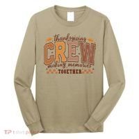 Thanksgiving Crew Making Memories Together Long Sleeve Shirt thumb 0