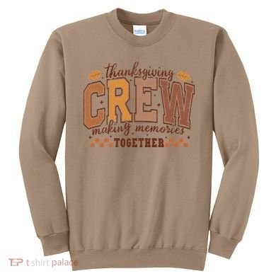 Thanksgiving Crew Making Memories Together Sweatshirt