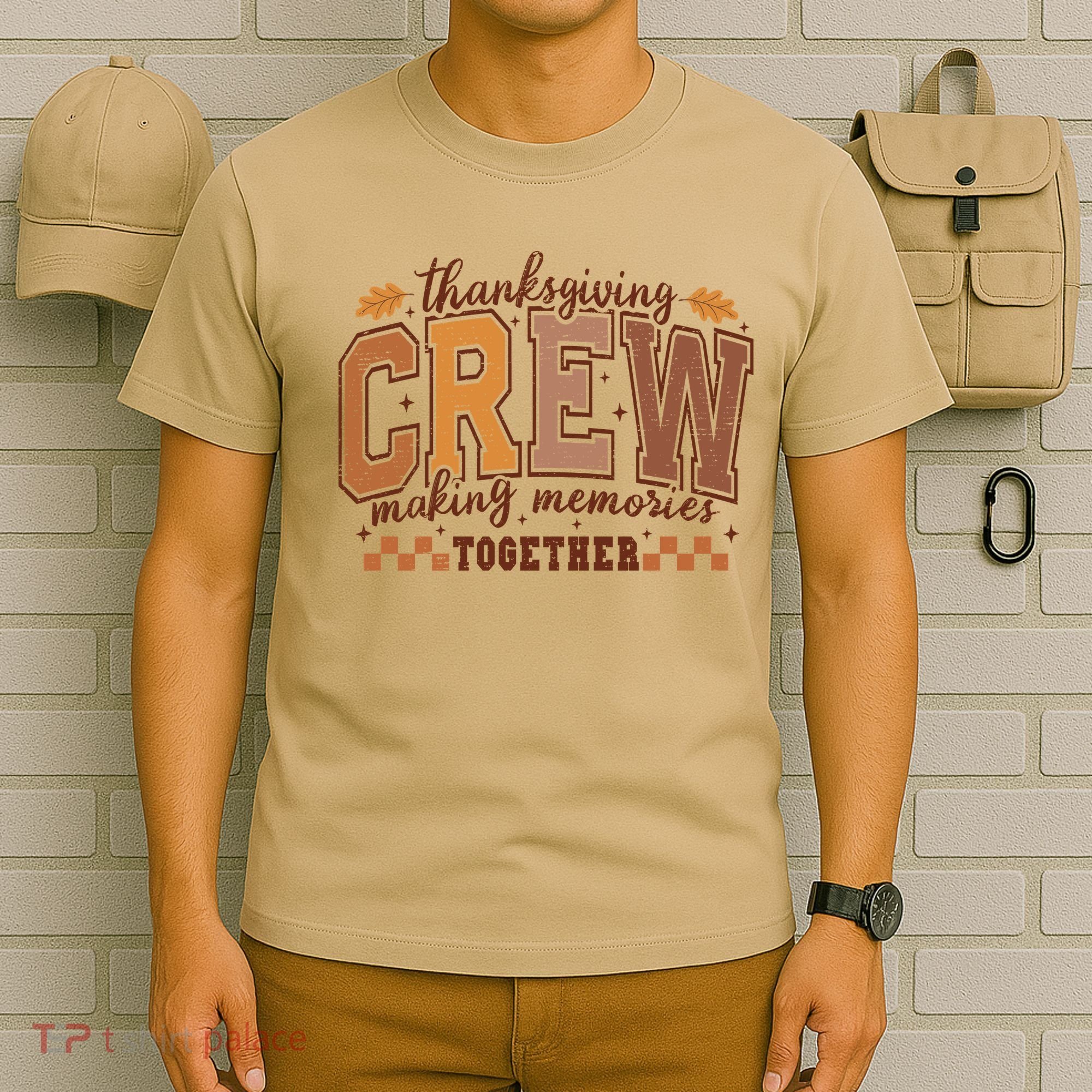 Thanksgiving Crew Making Memories Together T-Shirt
