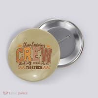 Thanksgiving Crew Making Memories Together Button thumb 0
