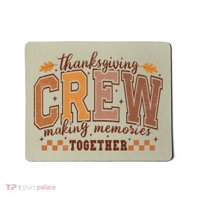 Thanksgiving Crew Making Memories Together Mousepad