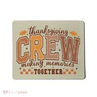 Thanksgiving Crew Making Memories Together Mousepad thumb 0