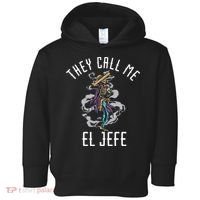 They Call Me El Jefe Mexican Boss Chef Sheriff Sombrero Toddler Hoodie thumb 0