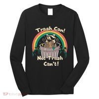 Trash Can Not Talker Can’T Long Sleeve Shirt thumb 0