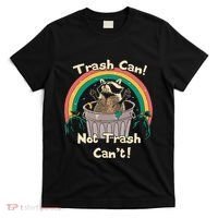 Trash Can Not Talker Can’T T-Shirt thumb 0