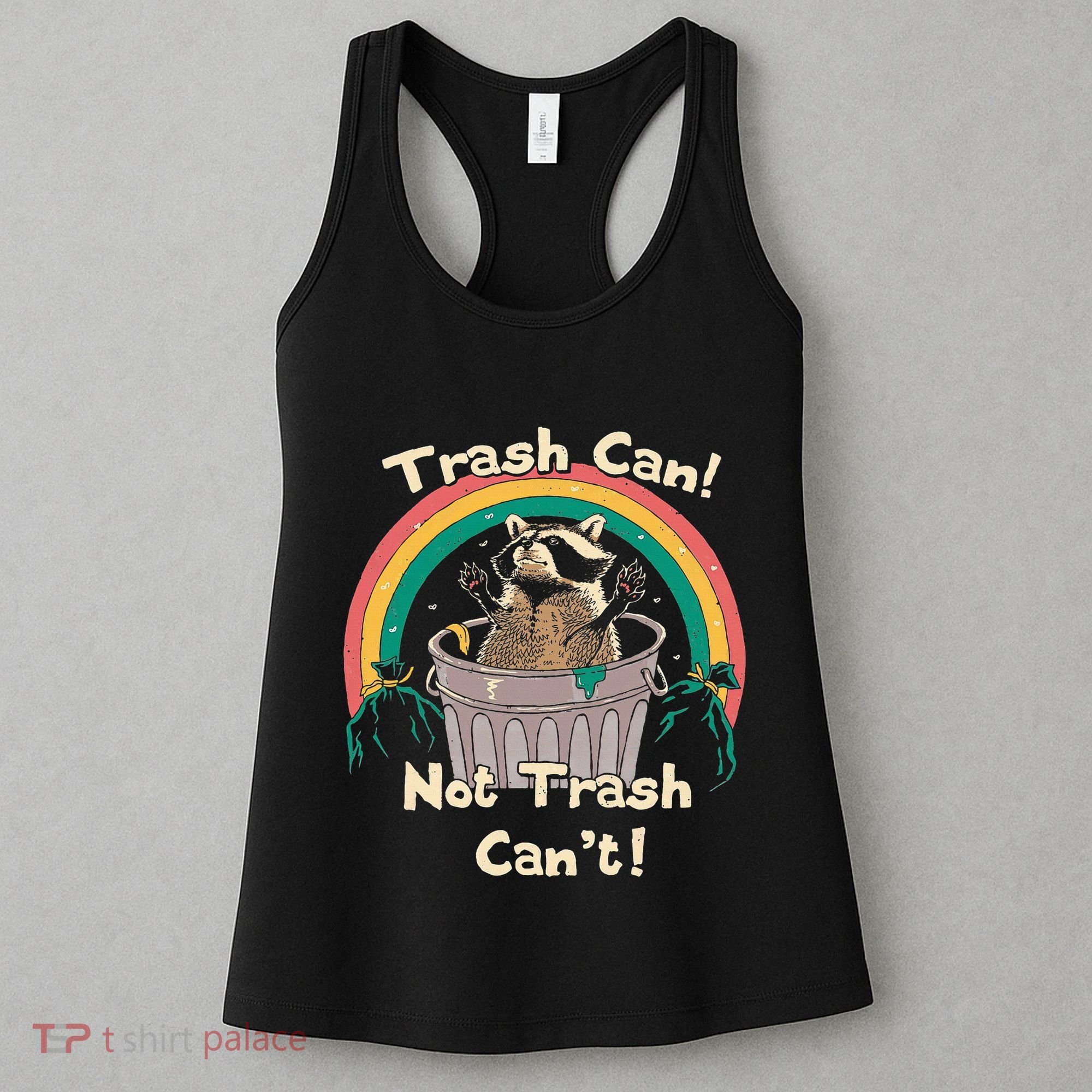 Trash Can Not Talker Can’T Women's Tank Top