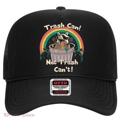 Trash Can Not Talker Can’T Hat