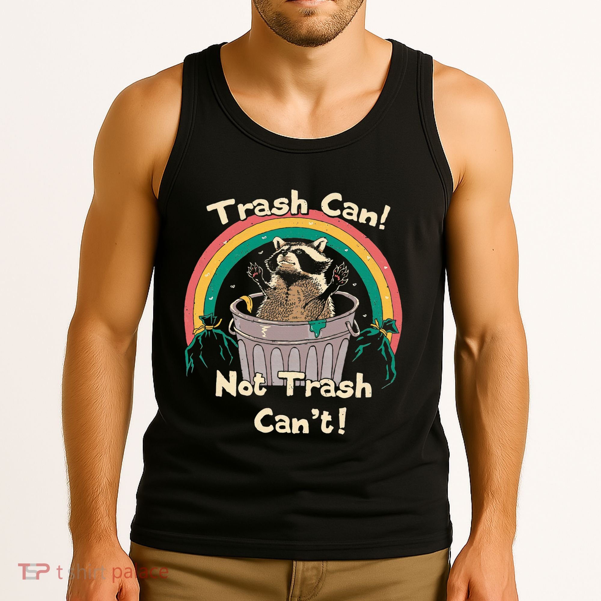 Trash Can Not Talker Can’T Tank Top