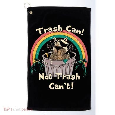 Trash Can Not Talker Can’T Golf Towel