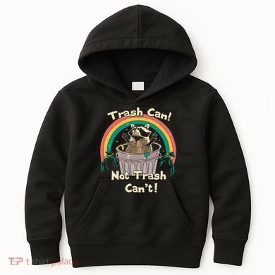 Trash Can Not Talker Can’T Kids Hoodie