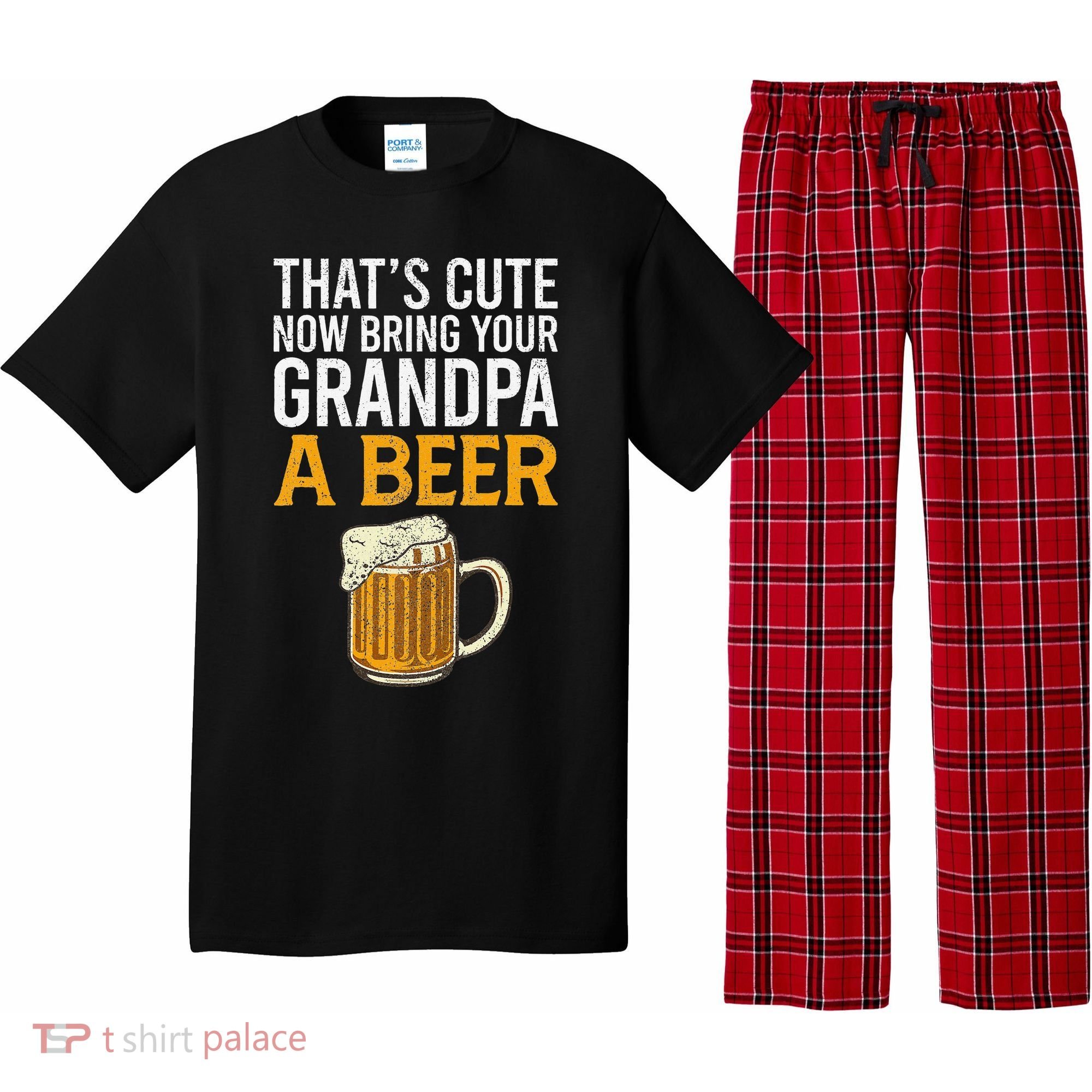That's Cute Now Bring Your Grandpa A Beer Tee Father's Day Pajama Set