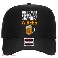 That's Cute Now Bring Your Grandpa A Beer Tee Father's Day Hat thumb 0