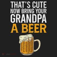 That's Cute Now Bring Your Grandpa A Beer Tee Father's Day Hat thumb 2