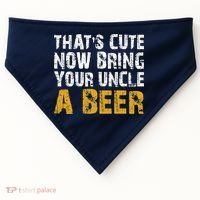 That's Cute Now Bring Your Uncle A Beer Shirt Father's Day USA-Made Doggie Bandana thumb 0