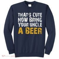 That's Cute Now Bring Your Uncle A Beer Shirt Father's Day Sweatshirt thumb 0