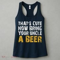 That's Cute Now Bring Your Uncle A Beer Shirt Father's Day Women's Tank Top thumb 3