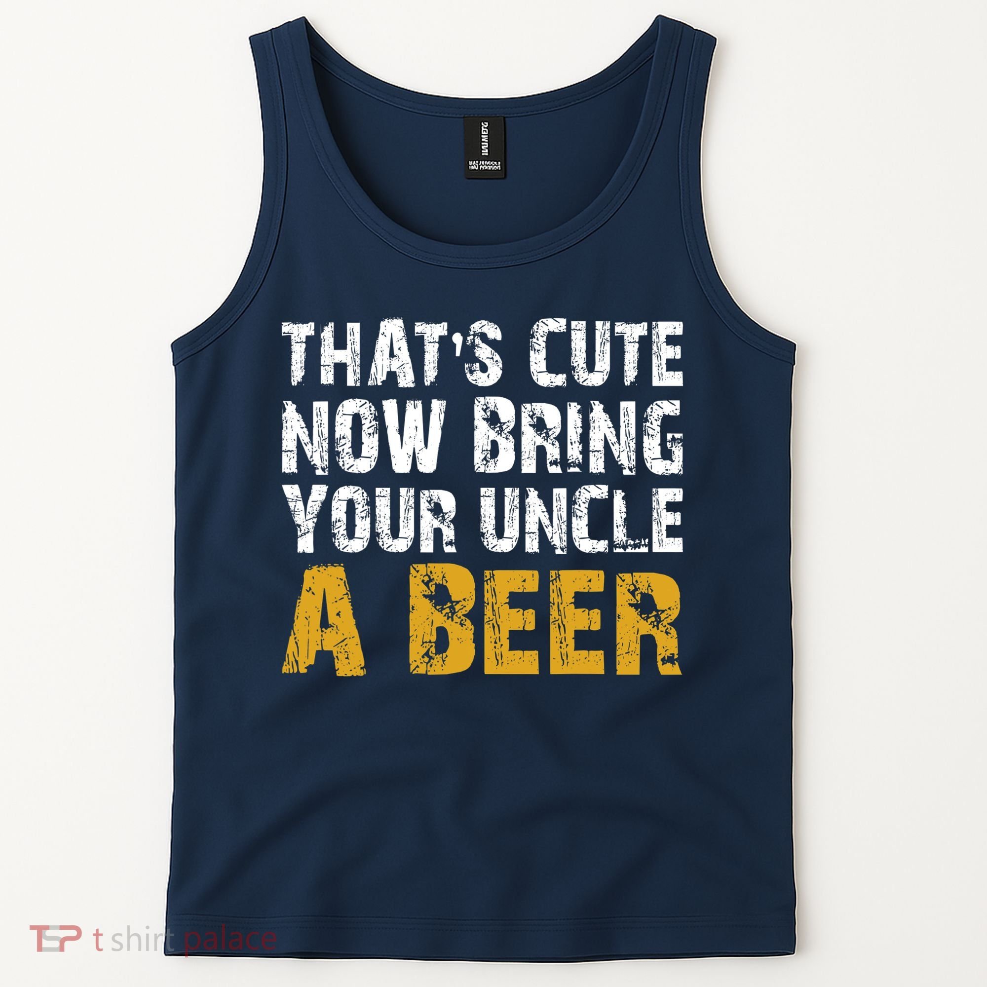 That's Cute Now Bring Your Uncle A Beer Shirt Father's Day Tank Top