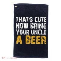 That's Cute Now Bring Your Uncle A Beer Shirt Father's Day Golf Towel thumb 0
