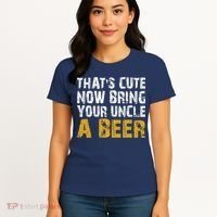 That's Cute Now Bring Your Uncle A Beer Shirt Father's Day Women's T-Shirt thumb 4
