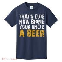 That's Cute Now Bring Your Uncle A Beer Shirt Father's Day Kids T-Shirt thumb 0