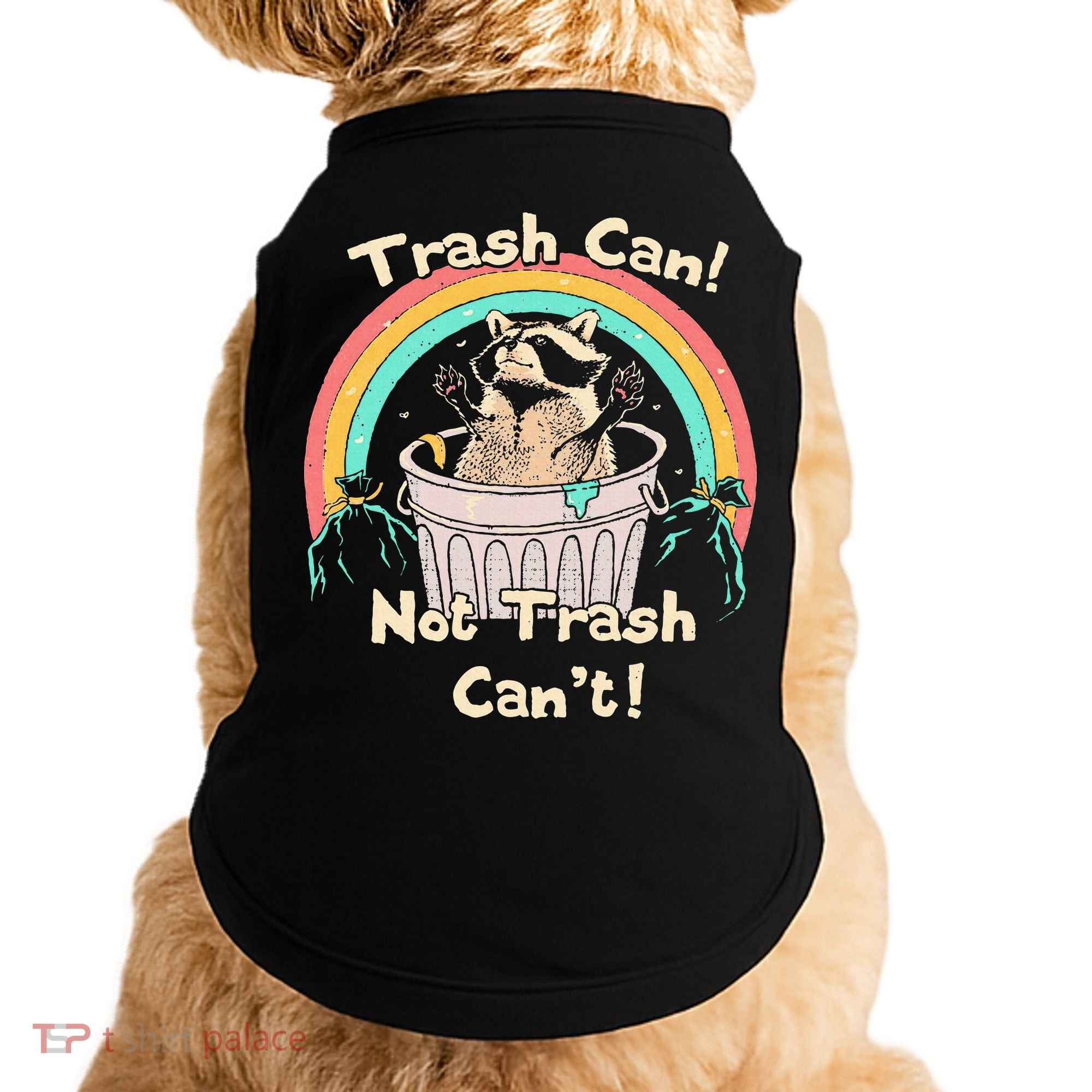 Trash Can Not Trash CanT Funny Raccoon Doggie Tank
