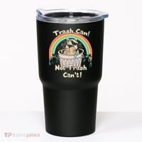 Trash Can Not Trash CanT Funny Raccoon Tumbler thumb 0