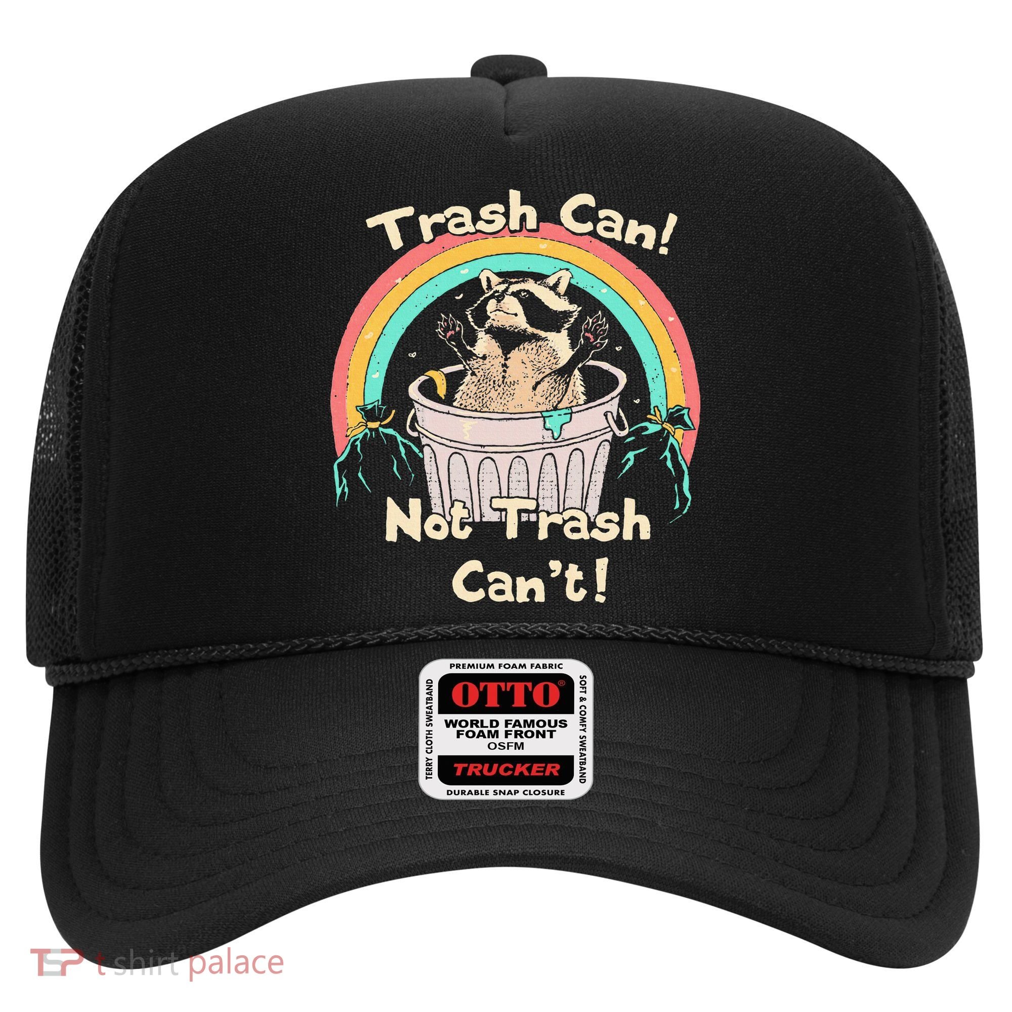 Trash Can Not Trash CanT Funny Raccoon Hat