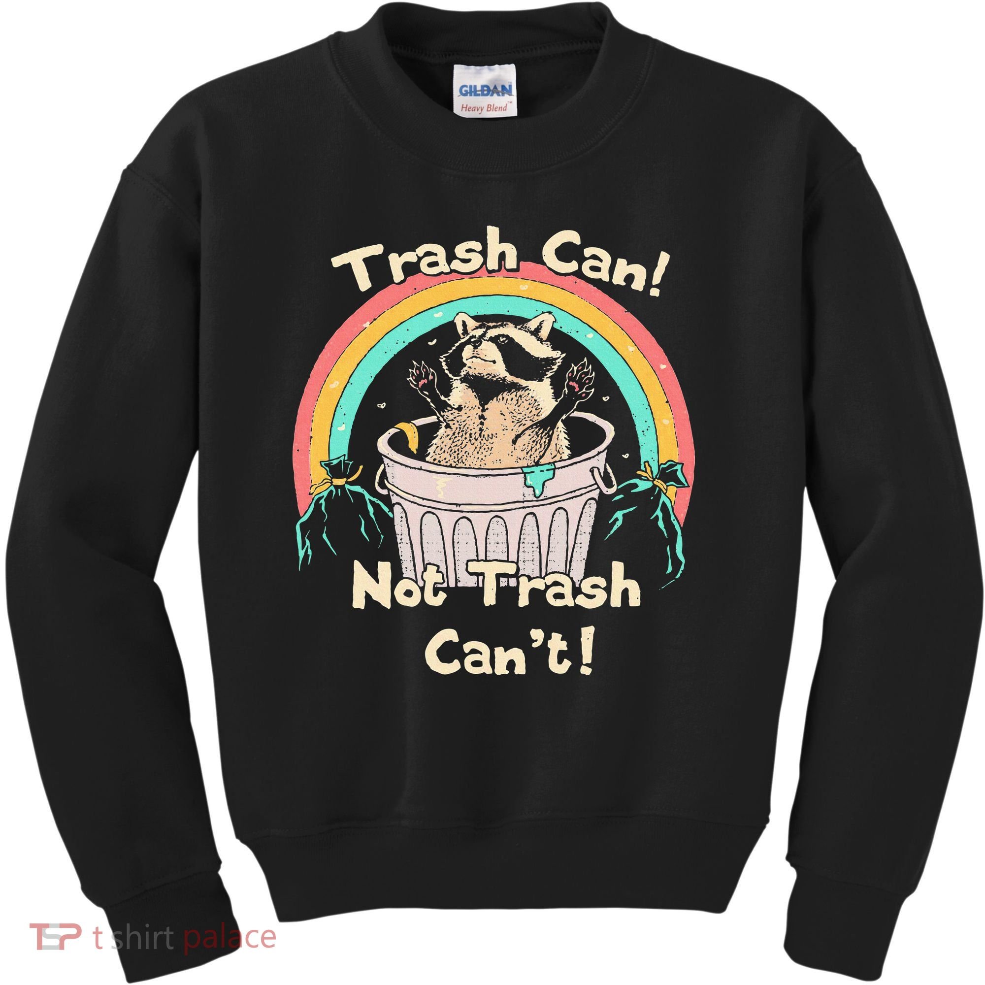 Trash Can Not Trash CanT Funny Raccoon Kids Sweatshirt