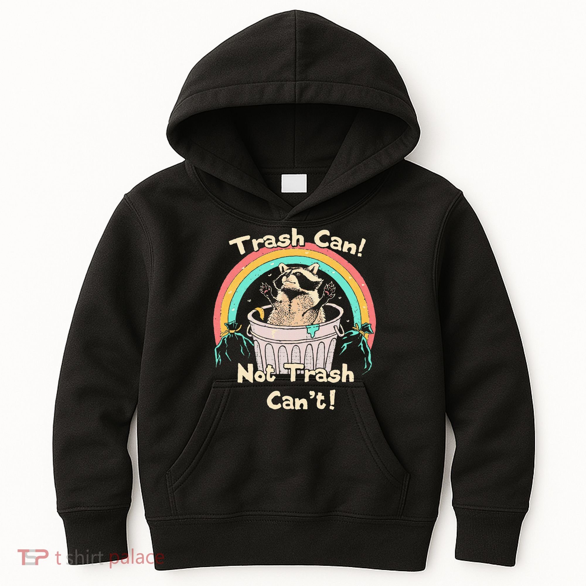 Trash Can Not Trash CanT Funny Raccoon Kids Hoodie