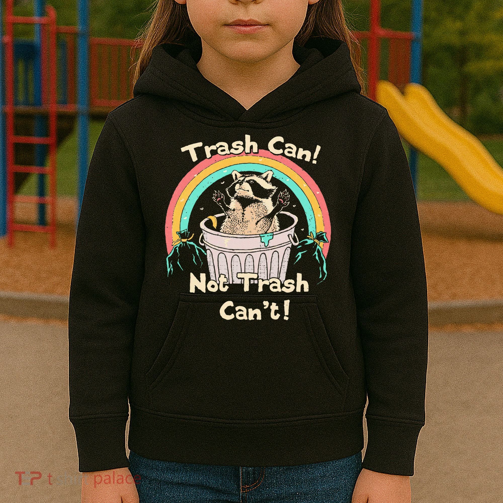 Trash Can Not Trash CanT Funny Raccoon Kids Hoodie