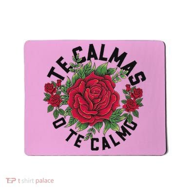 Te Calmas O Te Calmo Spanish Mousepad