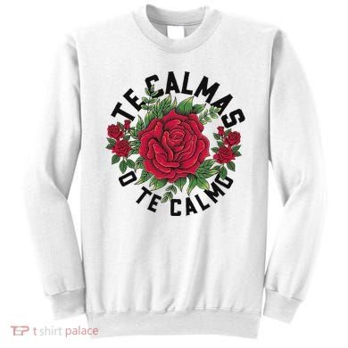Te Calmas O Te Calmo Spanish Sweatshirt