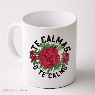 Te Calmas O Te Calmo Spanish Coffee Mug
