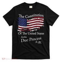 The Constitution Of The United States Due Process For All T-Shirt thumb 0