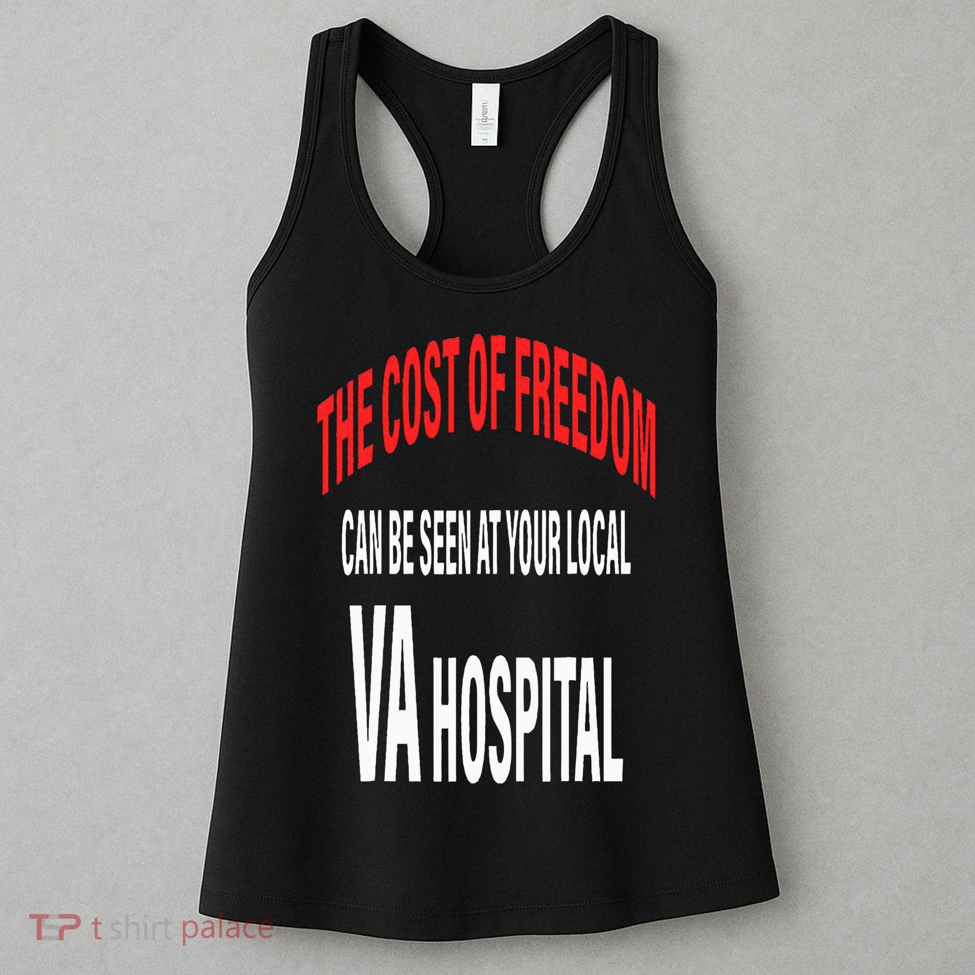 The Cost Of Freedom Can Be Seen At Your Local VA Hospital Women's Tank Top