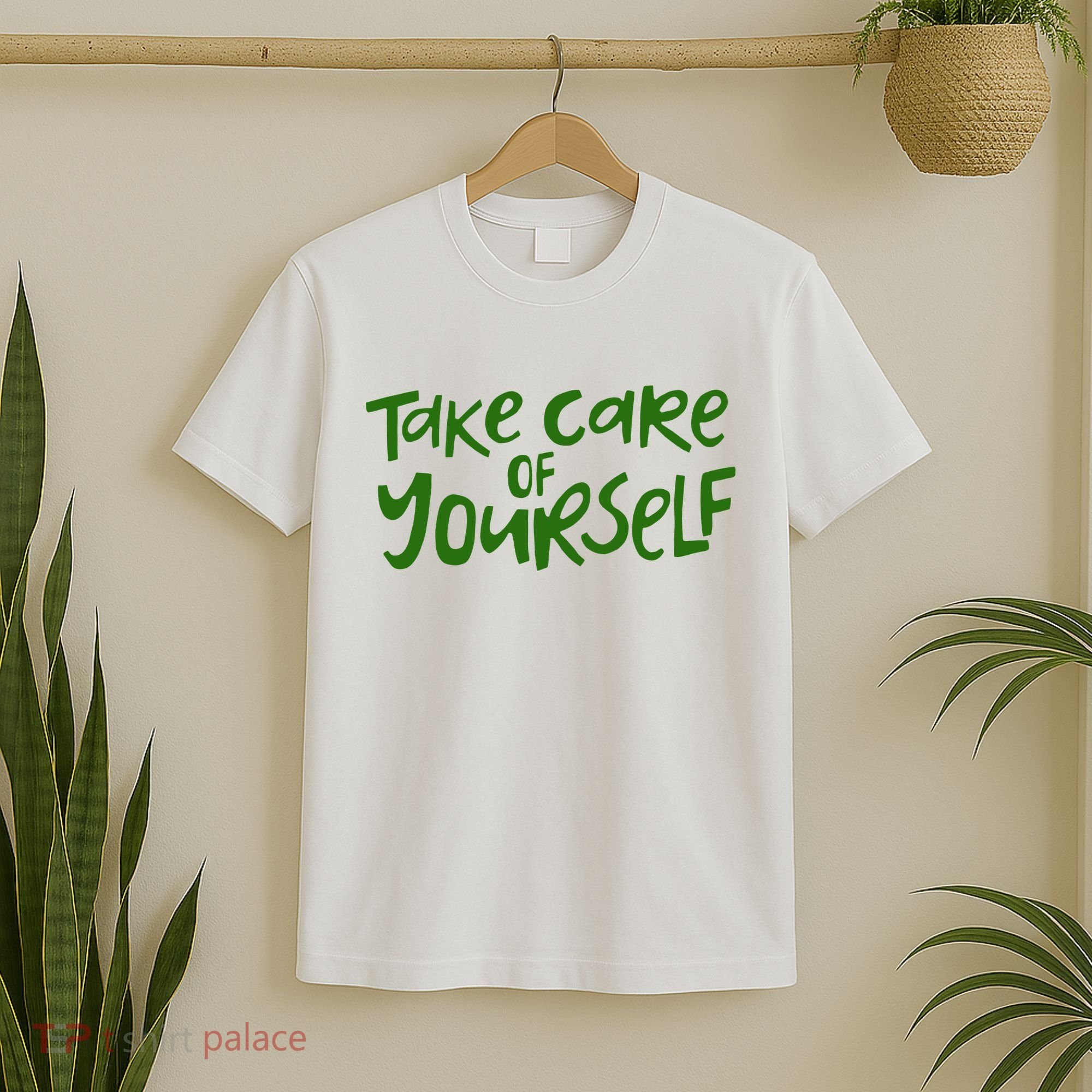 Take Care Of Yourself Positive Quote T-Shirt