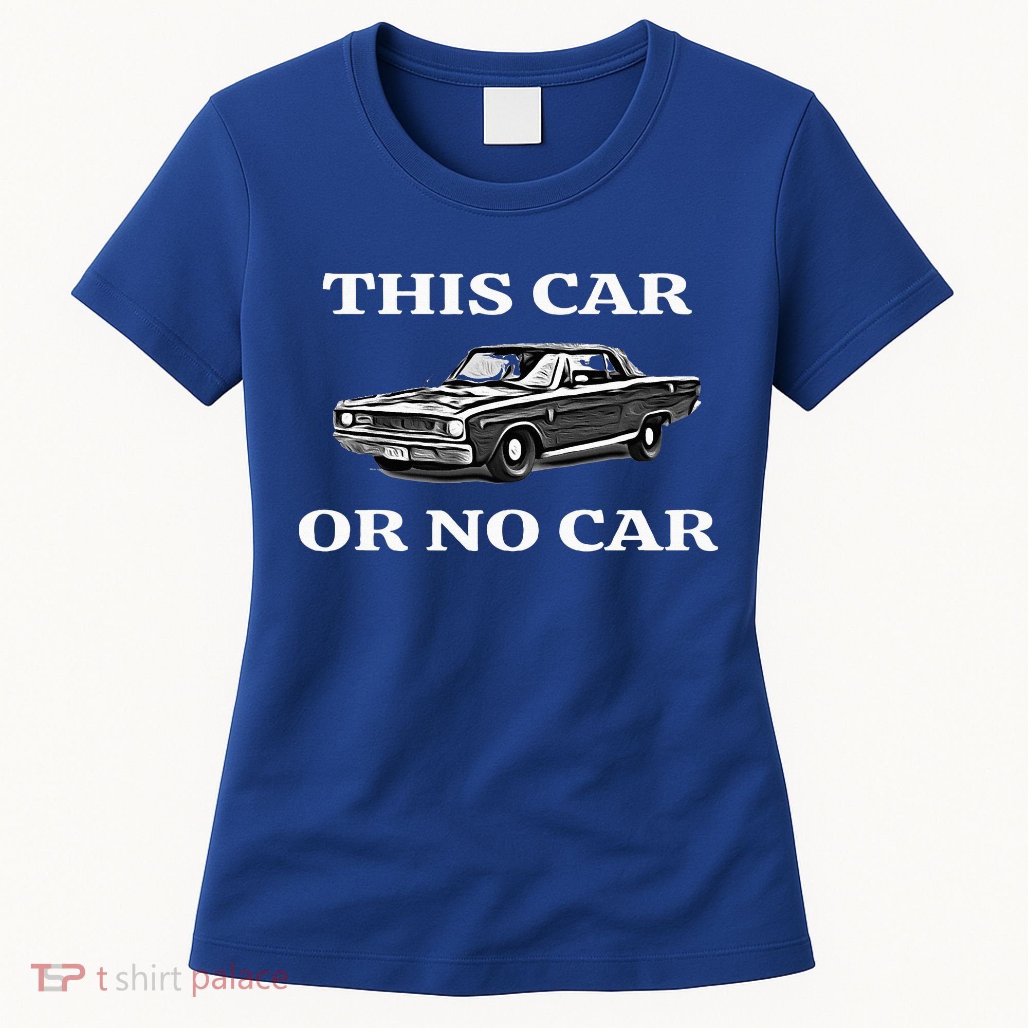 This Car Or No Car The Original Classic Women's T-Shirt