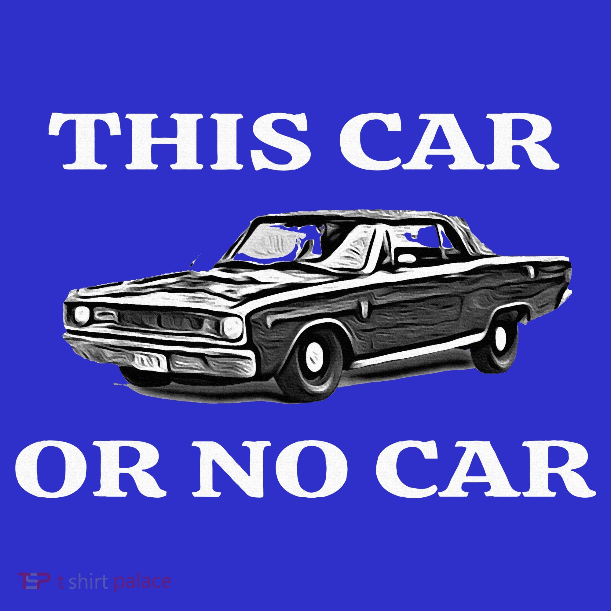 This Car Or No Car The Original Classic Women's T-Shirt