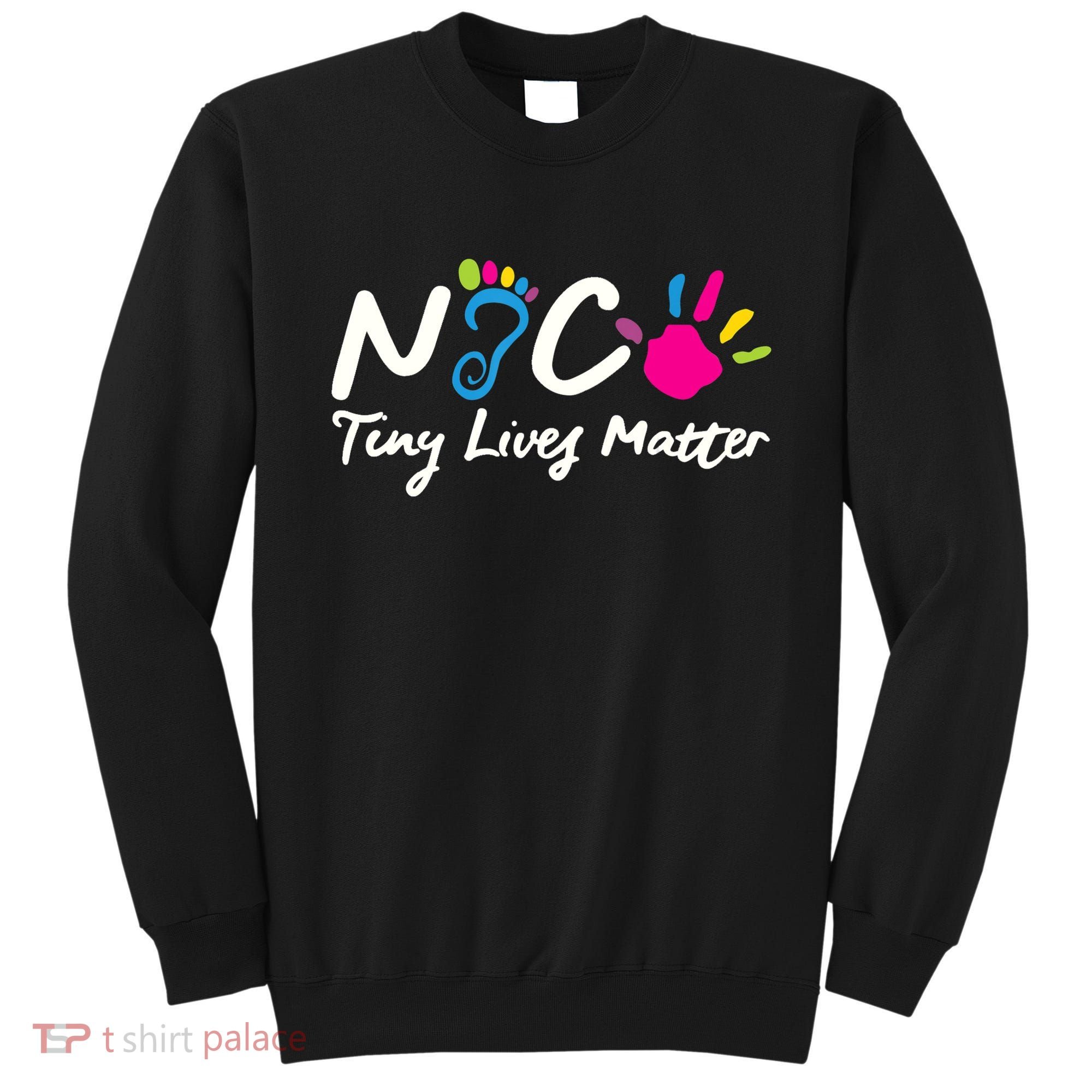 Taking Care Of Tiny Lives Neonatal NICU Nurse Gift TShirt Sweatshirt