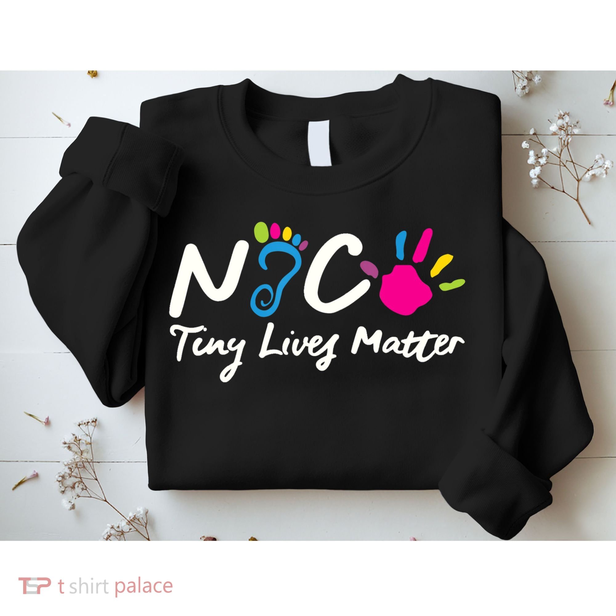 Taking Care Of Tiny Lives Neonatal NICU Nurse Gift TShirt Sweatshirt