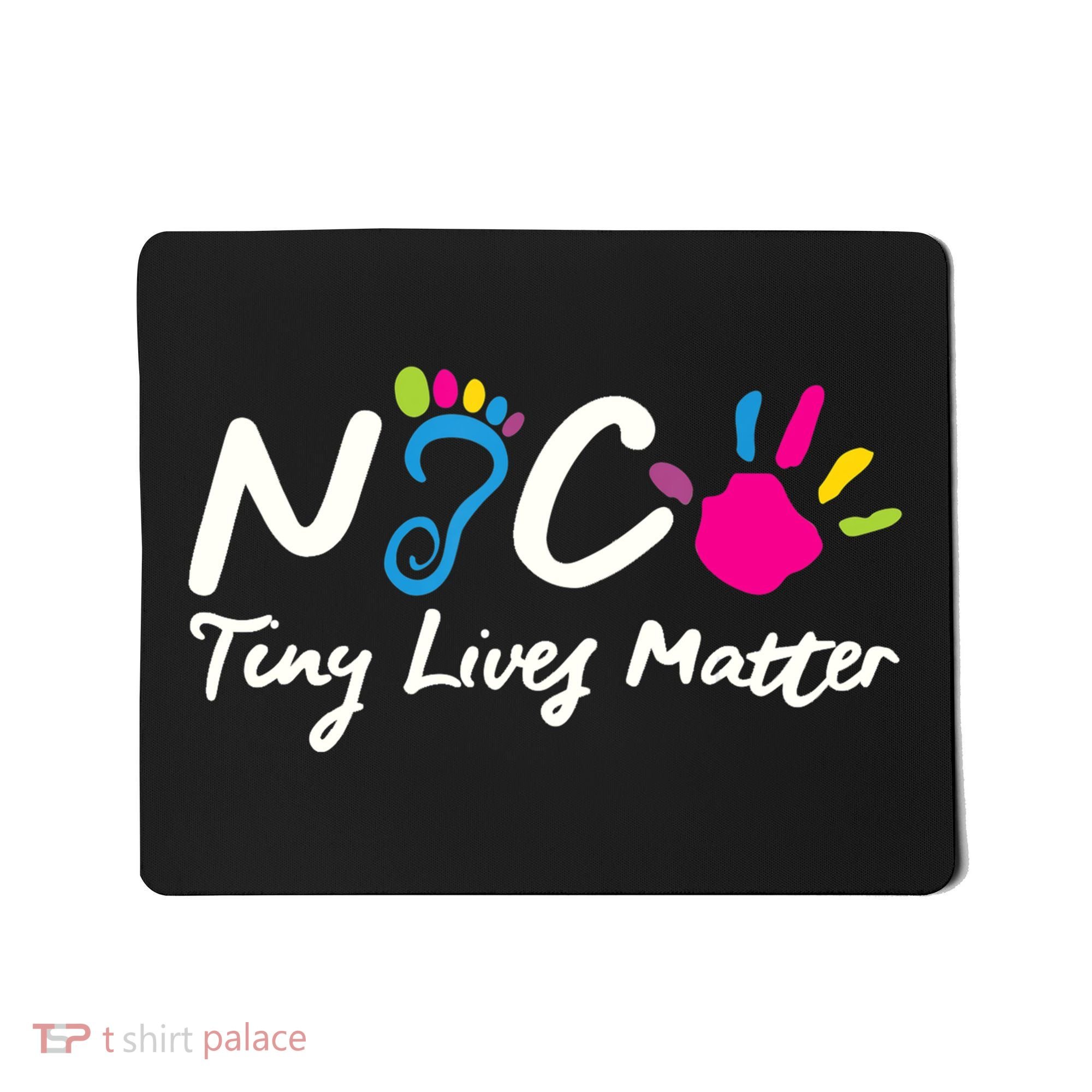 Taking Care Of Tiny Lives Neonatal NICU Nurse Gift TShirt Mousepad