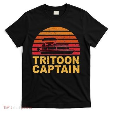 Tritoon Captain Pontoon Captain Tri Toon Boating T-Shirt