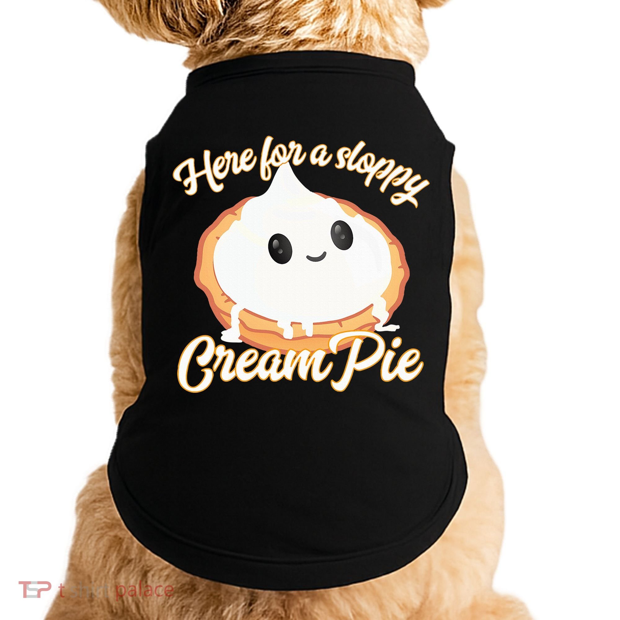 Thanksgiving Cream Pie Here For The Sloppy Creampie Doggie Tank
