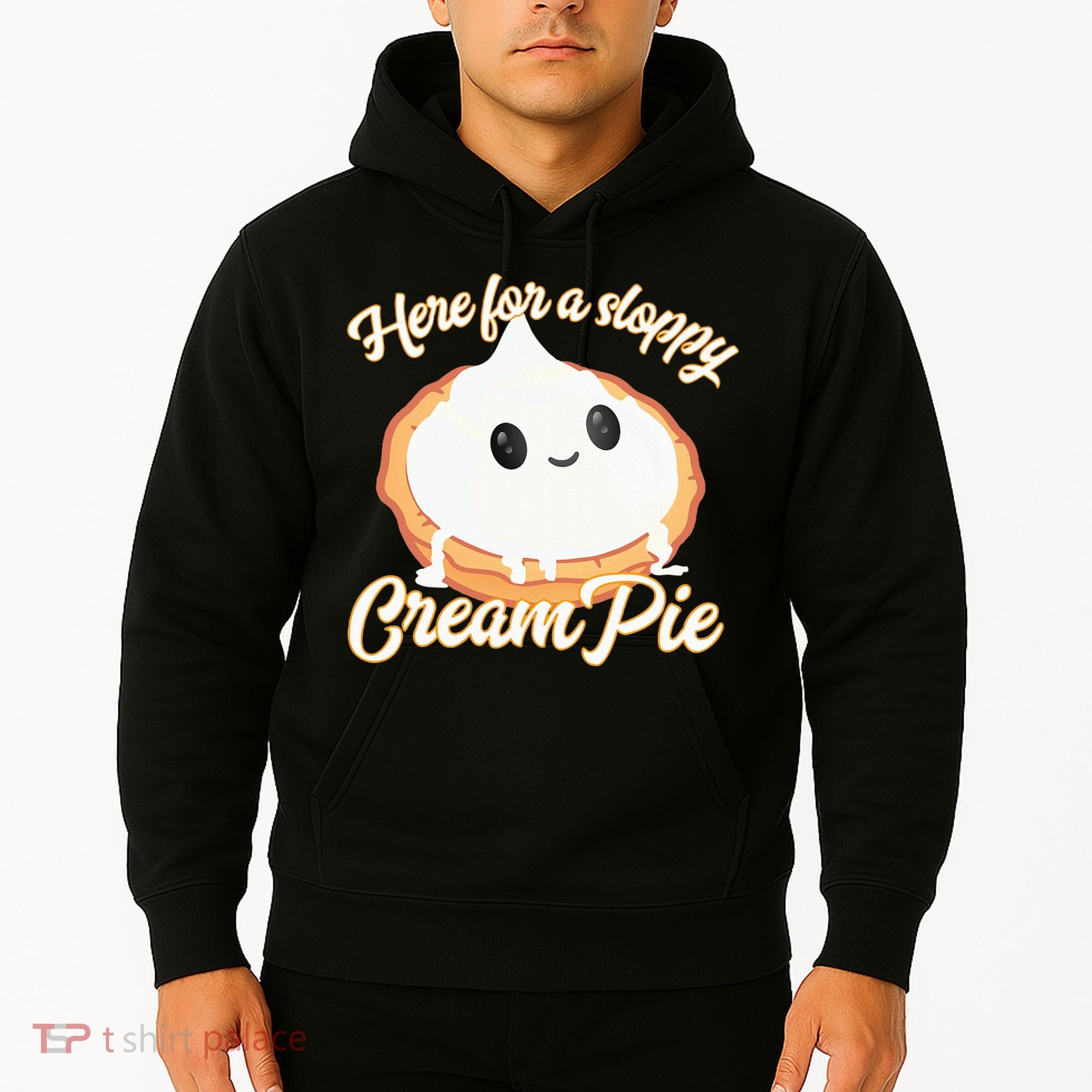 Thanksgiving Cream Pie Here For The Sloppy Creampie Hoodie
