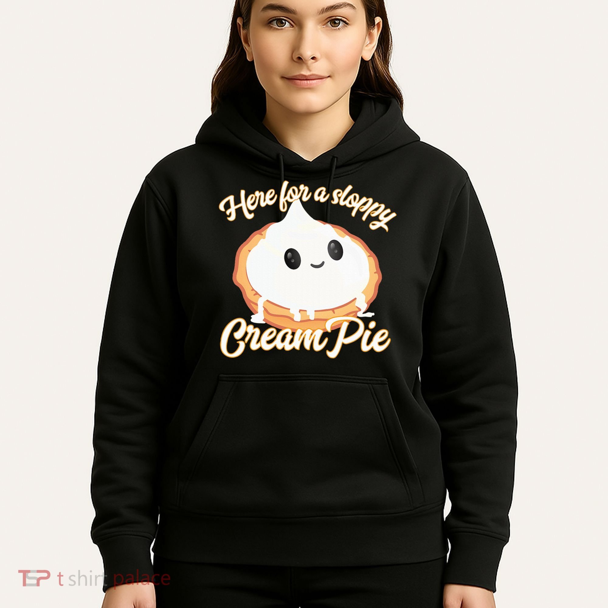 Thanksgiving Cream Pie Here For The Sloppy Creampie Hoodie