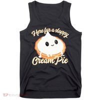 Thanksgiving Cream Pie Here For The Sloppy Creampie Tank Top thumb 0