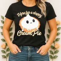 Thanksgiving Cream Pie Here For The Sloppy Creampie Women's T-Shirt thumb 2