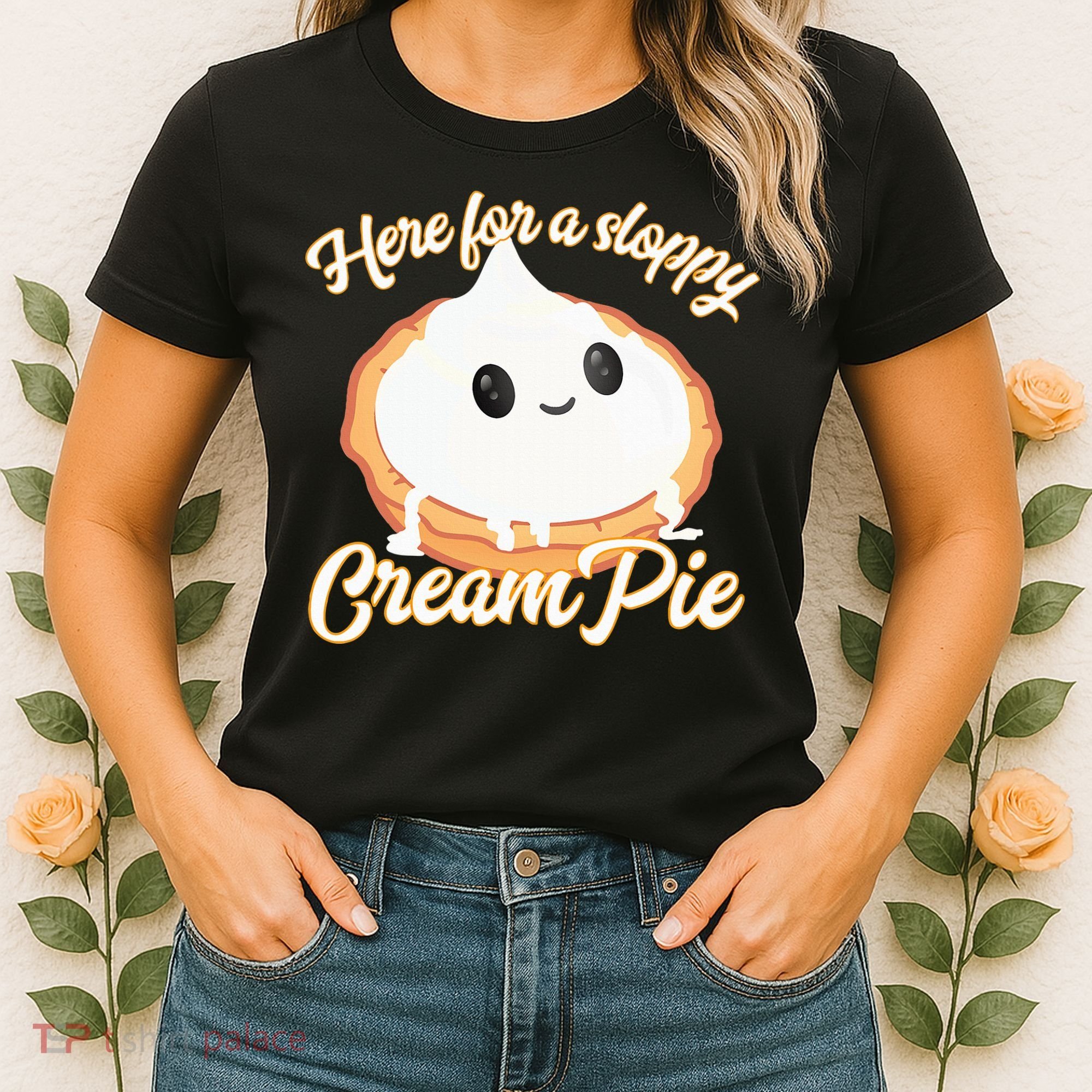 Thanksgiving Cream Pie Here For The Sloppy Creampie Women's T-Shirt