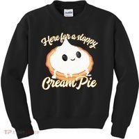 Thanksgiving Cream Pie Here For The Sloppy Creampie Kids Sweatshirt thumb 0